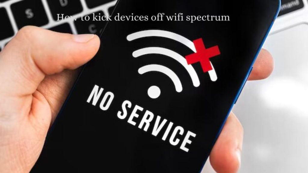 How to kick devices off wifi spectrum